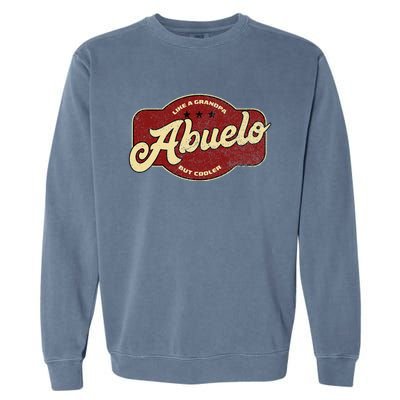 Vintage Abuelo Like Grandpa But Cooler Abuelo Cuban Garment-Dyed Sweatshirt