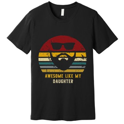 Vintage Awesome Like My Daughter Rad Dad Premium T-Shirt