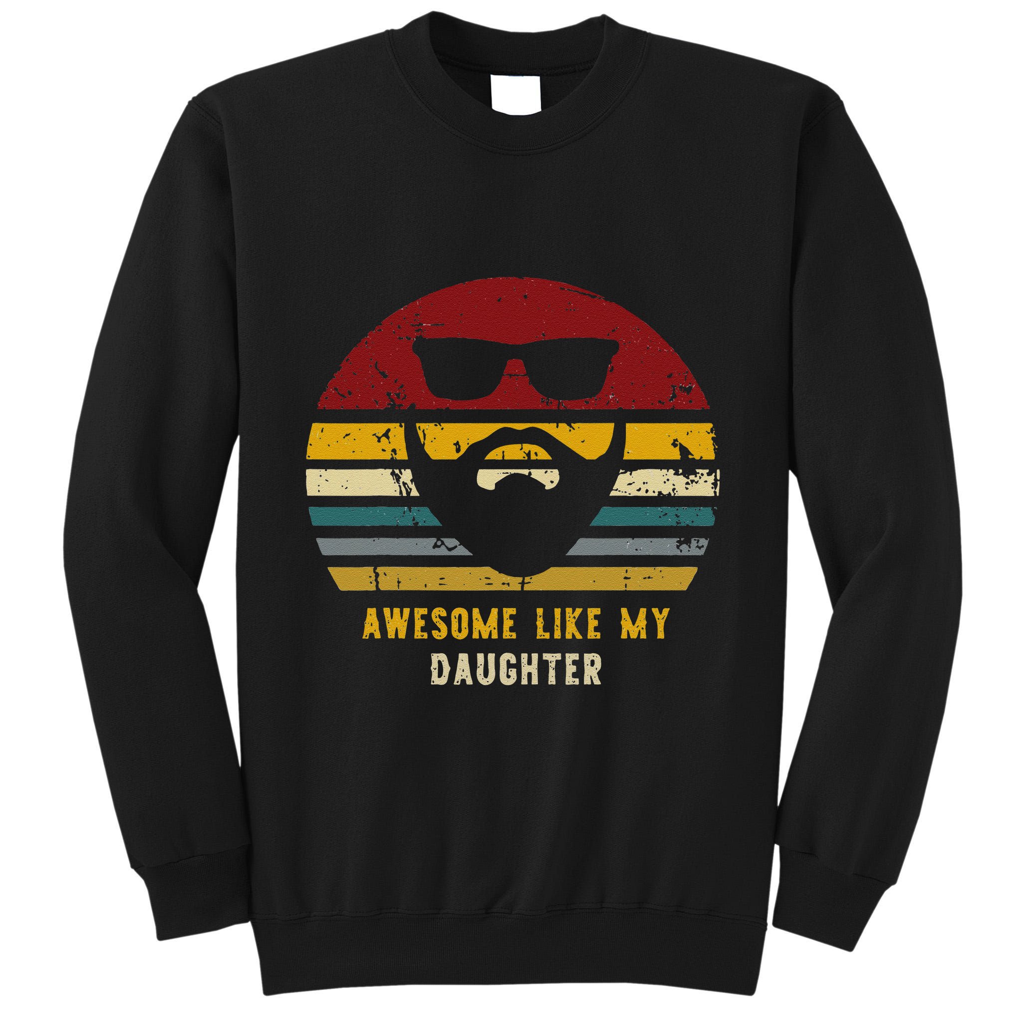 Vintage Awesome Like My Daughter Rad Dad Tall Sweatshirt