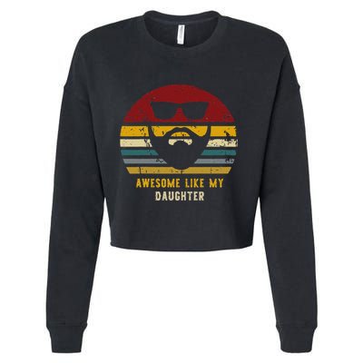 Vintage Awesome Like My Daughter Rad Dad Cropped Pullover Crew