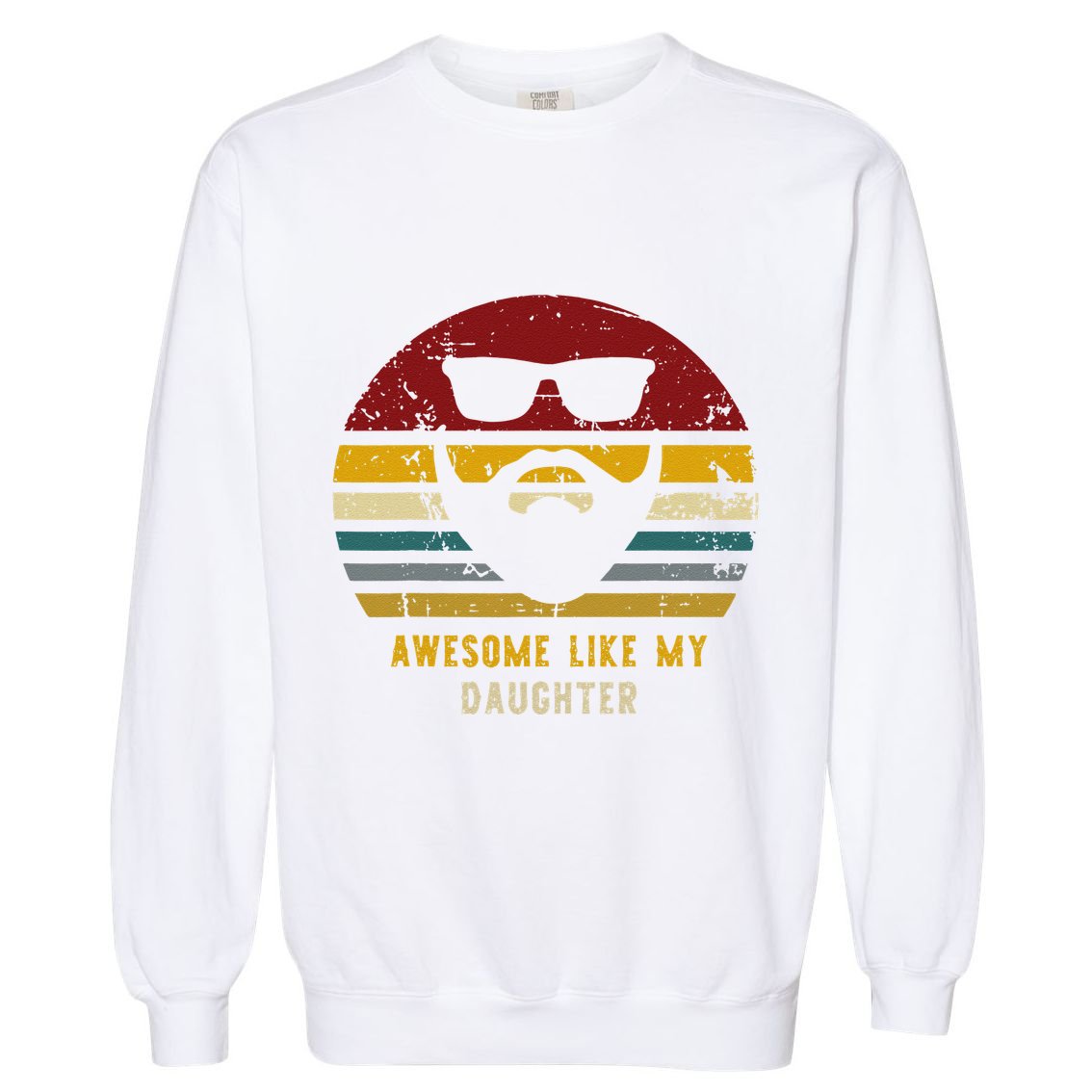 Vintage Awesome Like My Daughter Rad Dad Garment-Dyed Sweatshirt