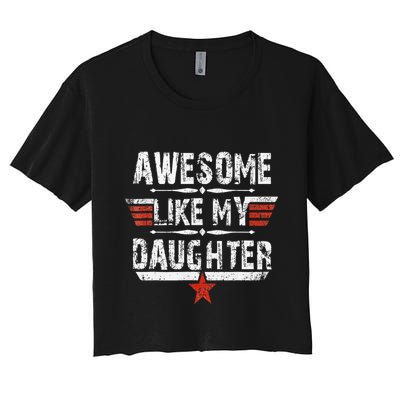 Vintage Awesome Like My Daughter Dad FatherS Day Women's Crop Top Tee