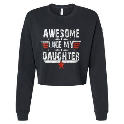 Vintage Awesome Like My Daughter Dad FatherS Day Cropped Pullover Crew