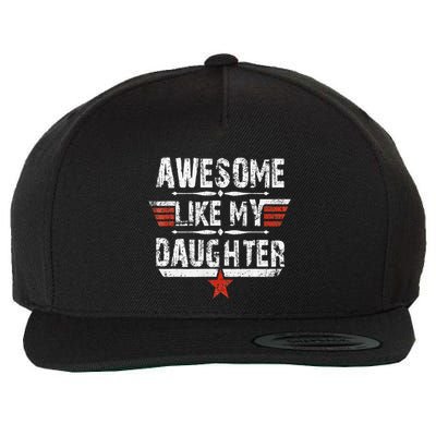 Vintage Awesome Like My Daughter Dad FatherS Day Wool Snapback Cap