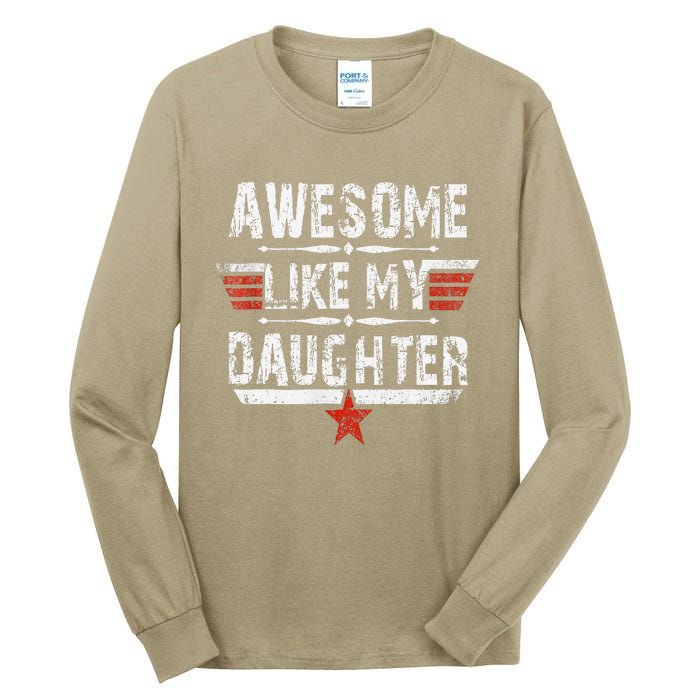 Vintage Awesome Like My Daughter Dad FatherS Day Tall Long Sleeve T-Shirt