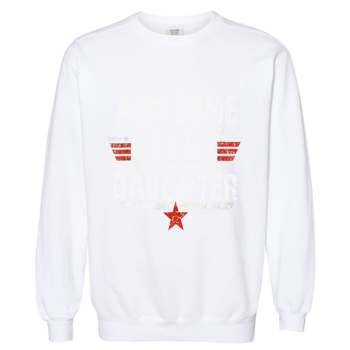 Vintage Awesome Like My Daughter Dad FatherS Day Garment-Dyed Sweatshirt