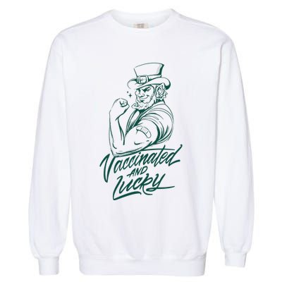 Vaccinated And Lucky St Patricks Day Garment-Dyed Sweatshirt