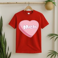 Valentine's Day Meh Conversation Heart Candy T-Shirt