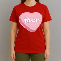 Valentine's Day Meh Conversation Heart Candy T-Shirt