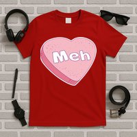 Valentine's Day Meh Conversation Heart Candy T-Shirt