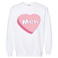 Valentine's Day Meh Conversation Heart Candy Garment-Dyed Sweatshirt