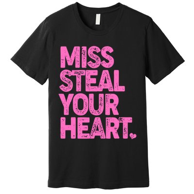 Valentine's Day Miss Steal Your Heart Premium T-Shirt