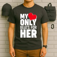 Valentine's Day My Heart Only Beats for Her Matching Couples T-Shirt