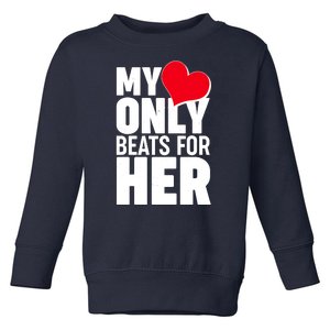 Valentine's Day My Heart Only Beats for Her Matching Couples Toddler Sweatshirt