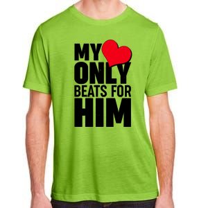 Valentine's Day My Heart Only Beats for Him Matching Couples Adult ChromaSoft Performance T-Shirt