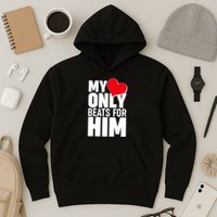 Valentine's Day My Heart Only Beats for Him Matching Couples Hoodie