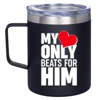 Valentine's Day My Heart Only Beats for Him Matching Couples 12oz Stainless Steel Coffee Mug