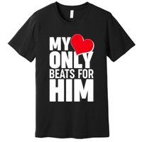 Valentine's Day My Heart Only Beats for Him Matching Couples Premium T-Shirt