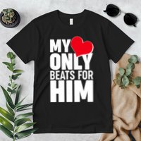 Valentine's Day My Heart Only Beats for Him Matching Couples Premium T-Shirt