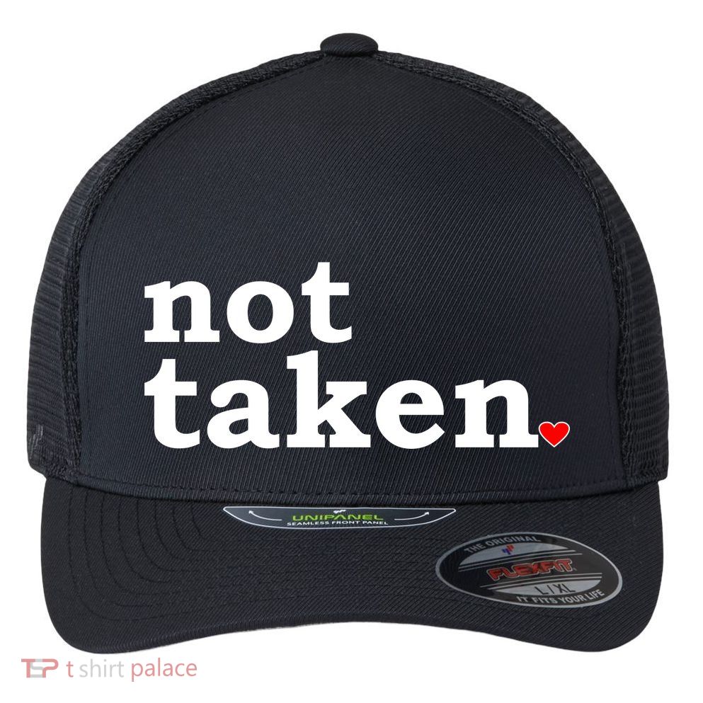 Valentine's Day Relationship Status Not Taken. Single Heart Flexfit Unipanel Trucker Cap