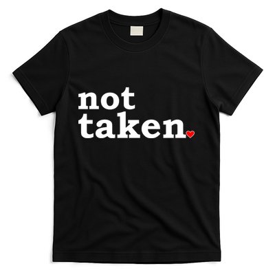 Valentine's Day Relationship Status Not Taken. Single Heart T-Shirt