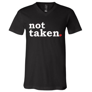 Valentine's Day Relationship Status Not Taken. Single Heart V-Neck T-Shirt