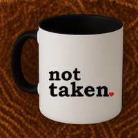 Valentine's Day Relationship Status Not Taken. Single Heart Mug