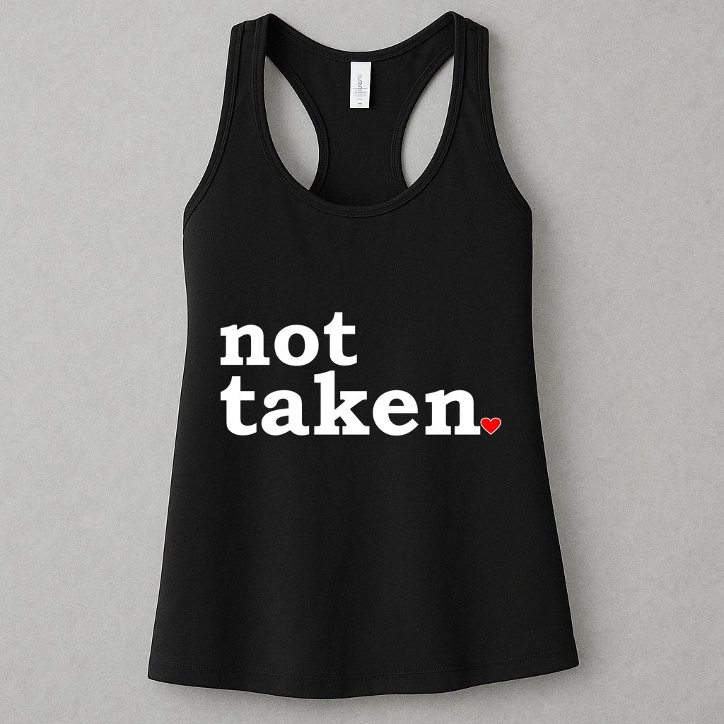 Valentine's Day Relationship Status Not Taken. Single Heart Womens Tank Top