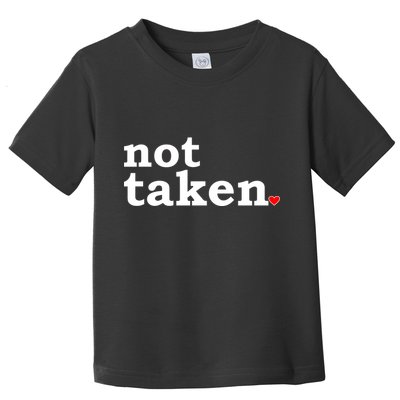 Valentine's Day Relationship Status Not Taken. Single Heart Toddler T-Shirt