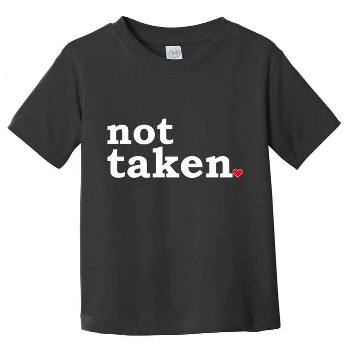Valentine's Day Relationship Status Not Taken. Single Heart Toddler T-Shirt