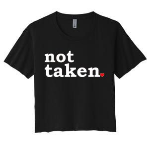 Valentine's Day Relationship Status Not Taken. Single Heart Women's Crop Top Tee