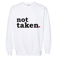 Valentine's Day Relationship Status Not Taken. Single Heart Garment-Dyed Sweatshirt