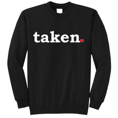 Valentine's Day Relationship Status Taken. Heart Sweatshirt