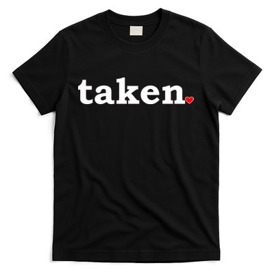 Valentine's Day Relationship Status Taken. Heart T-Shirt