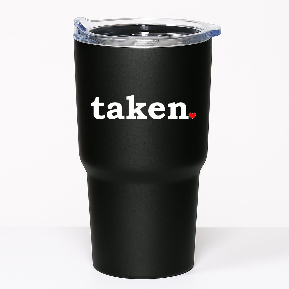 Valentine's Day Relationship Status Taken. Heart Tumbler