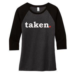 Valentine's Day Relationship Status Taken. Heart Women's Tri-Blend 3/4-Sleeve Raglan Shirt