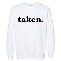 Valentine's Day Relationship Status Taken. Heart Garment-Dyed Sweatshirt