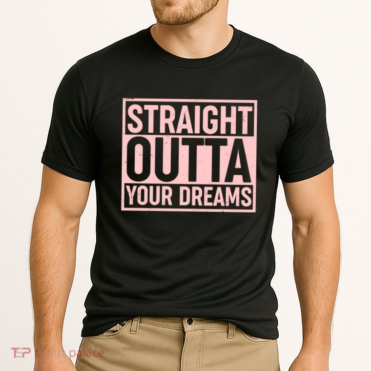 Valentine's Day Straight Outta Your Dreams meme Performance Shirt