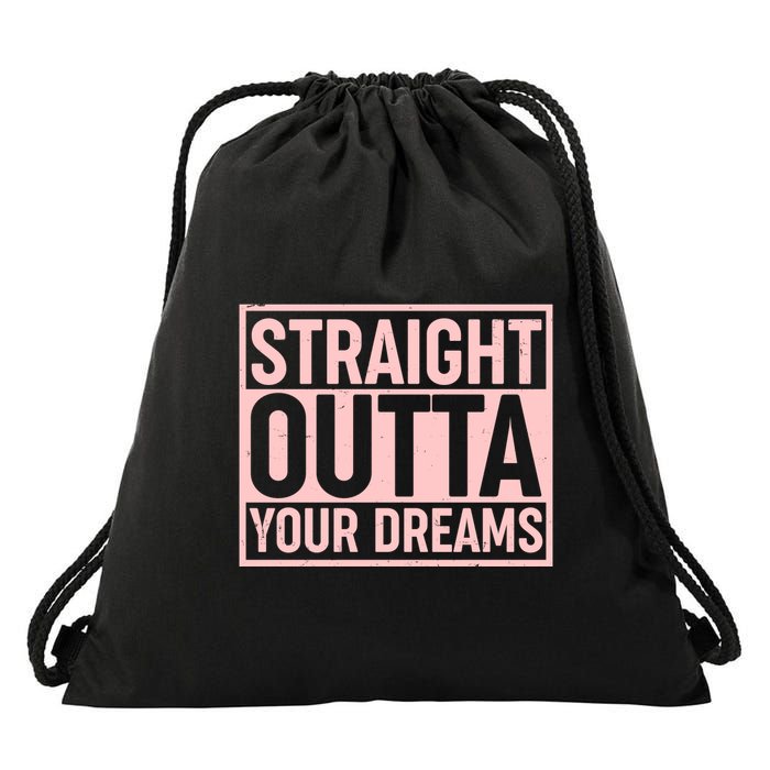 Valentine's Day Straight Outta Your Dreams meme Drawstring Bag