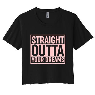 Valentine's Day Straight Outta Your Dreams meme Crop Top