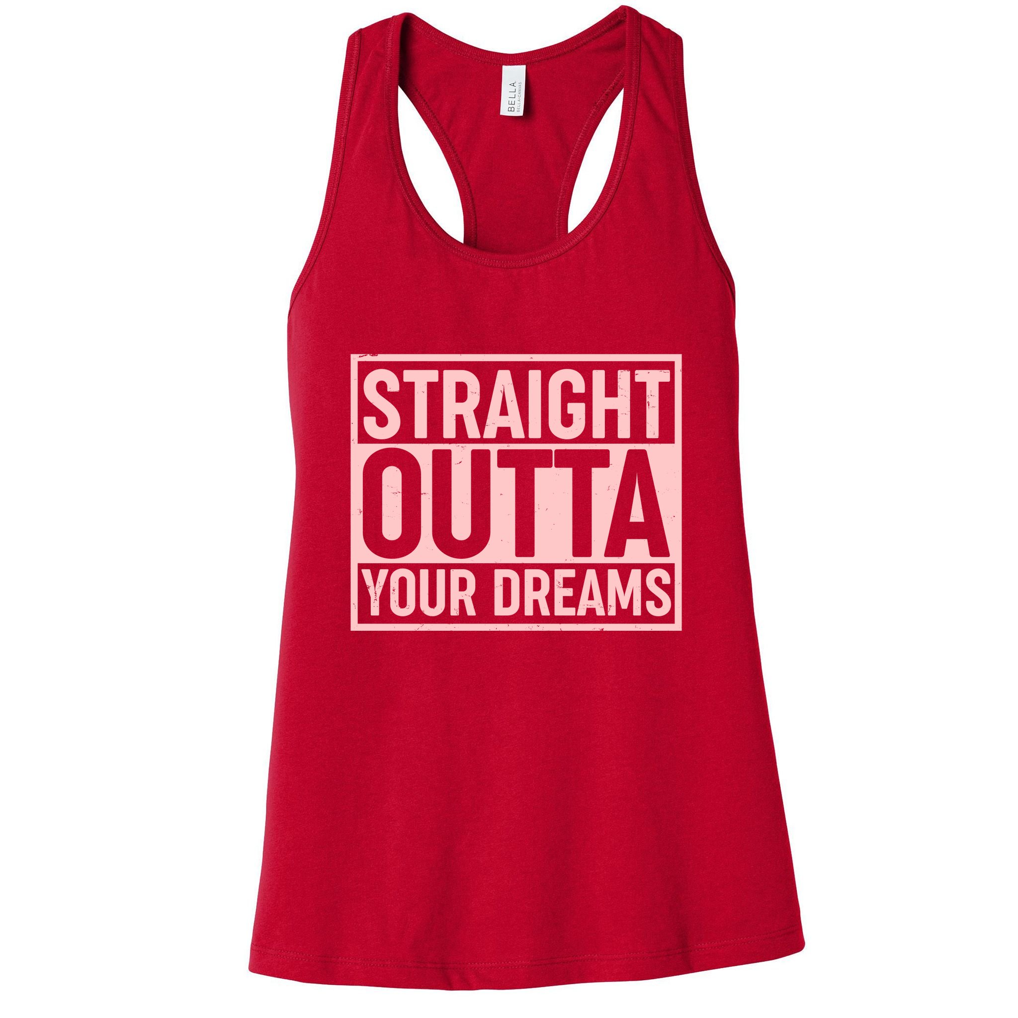 Valentine's Day Straight Outta Your Dreams meme Womens Tank Top