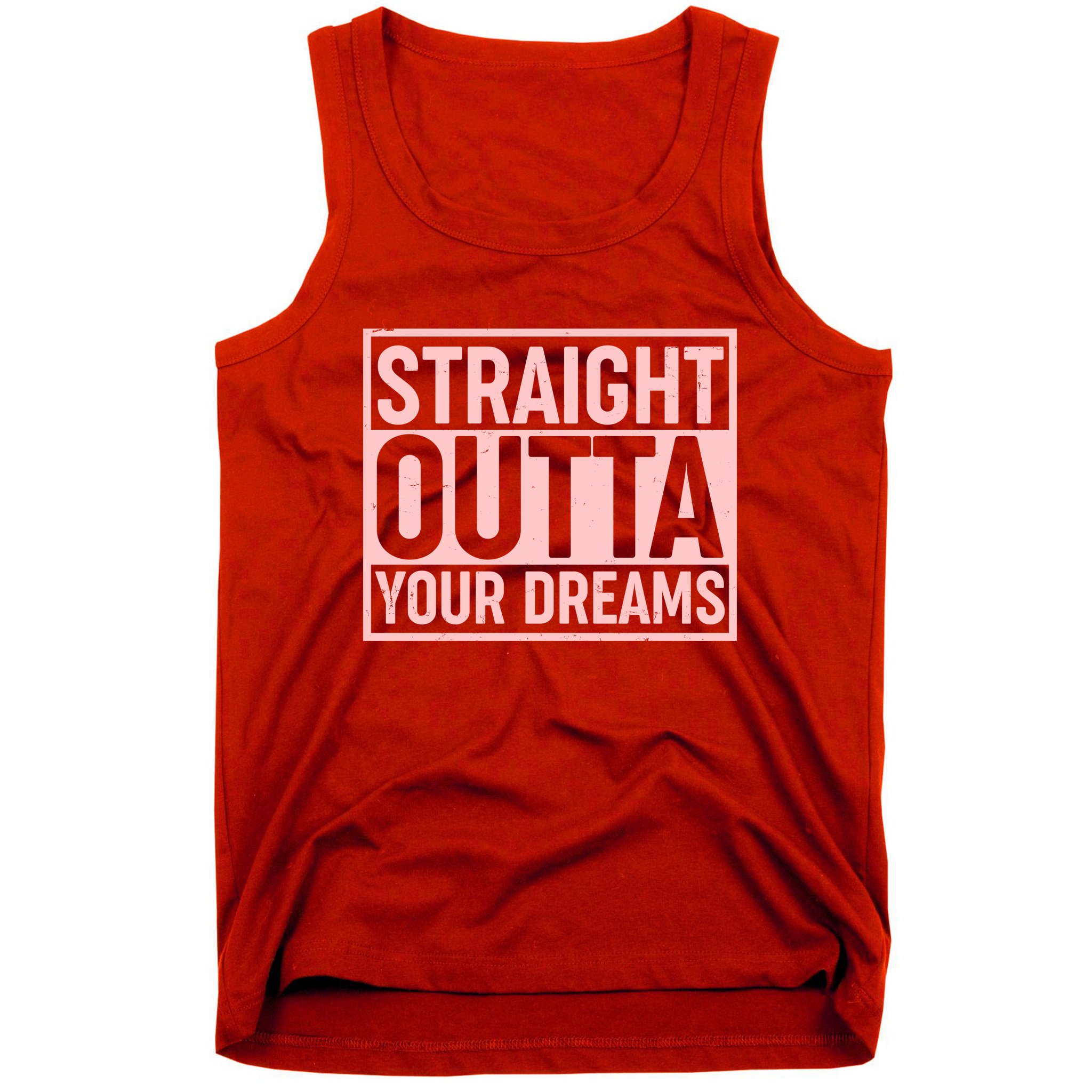 Valentine's Day Straight Outta Your Dreams meme Tank Top