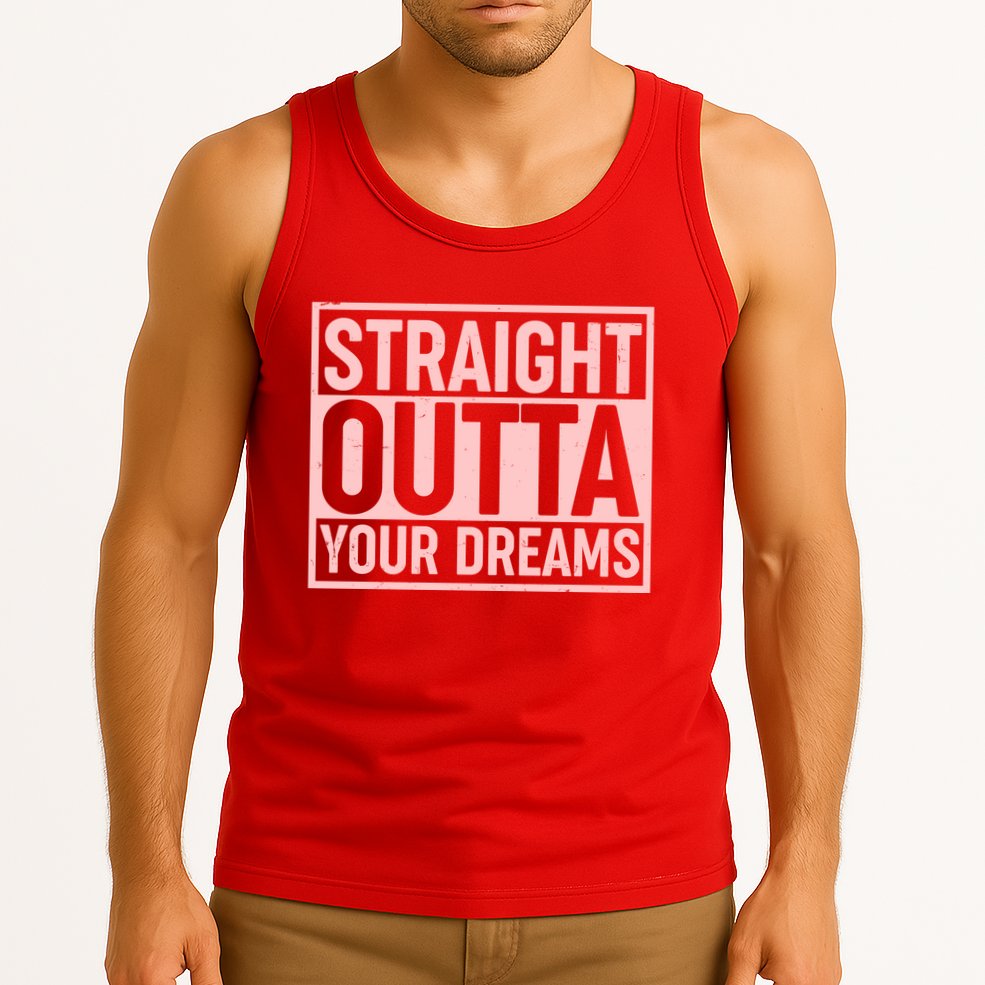 Valentine's Day Straight Outta Your Dreams meme Tank Top