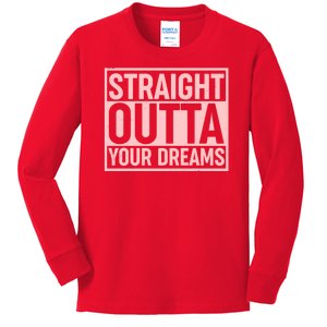 Valentine's Day Straight Outta Your Dreams meme Kids Long Sleeve Shirt