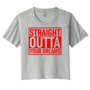 Valentine's Day Straight Outta Your Dreams meme Women's Crop Top Tee