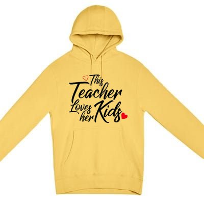 Valentine's Day This Teacher Loves Her Kids Premium Pullover Hoodie