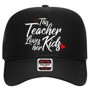 Valentine's Day This Teacher Loves Her Kids High Crown Mesh Back Trucker Hat