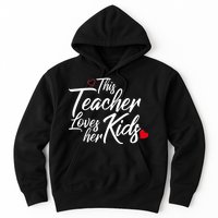 Valentine's Day This Teacher Loves Her Kids Hoodie