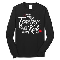 Valentine's Day This Teacher Loves Her Kids Long Sleeve Shirt