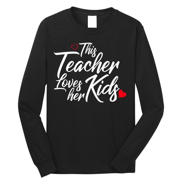 Valentine's Day This Teacher Loves Her Kids Long Sleeve Shirt